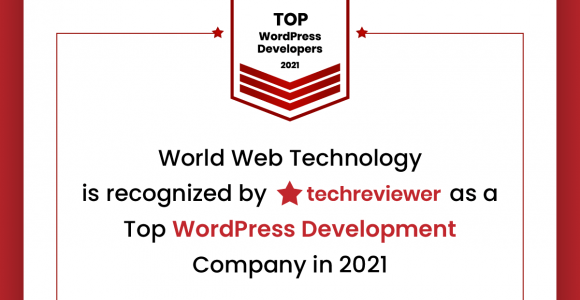 World Web Technology is recognized by Techreviewer as a Top WordPress Development Company in 2021