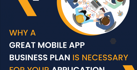 Why a Great Mobile App Business Plan is Necessary for your Application