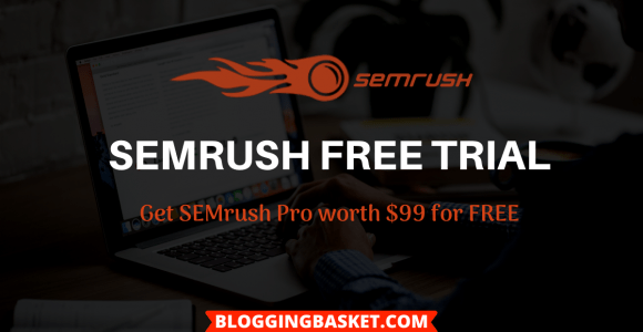 SEMrush Free Trial – Get SEMrush Pro Account Worth $99.95
