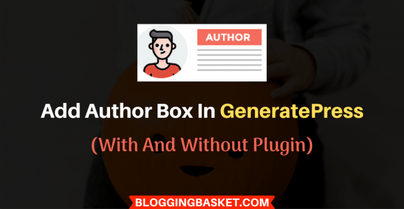 How to Add Author Box in GeneratePress Theme? (SEO Optimized)