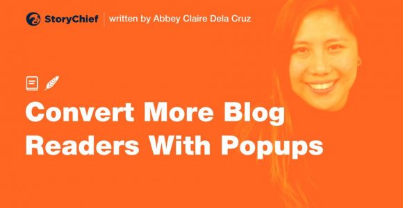 Convert More Blog Readers with Popups