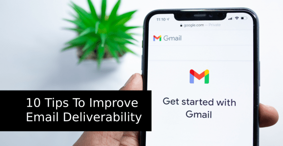 10 Tips to Improve Email Deliverability