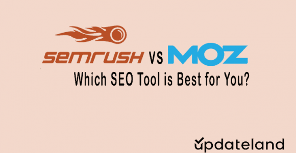 Semrush vs Moz: Which SEO Tool is Best for You?