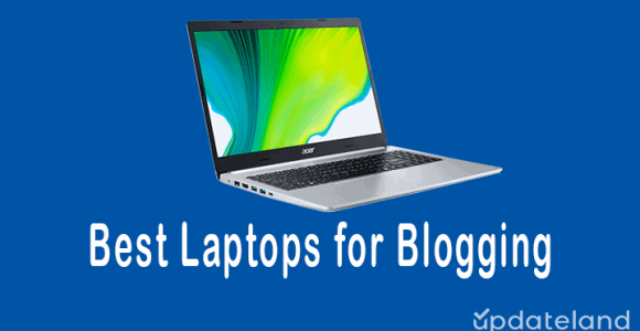 Best Blogging Laptop for Bloggers in 2021