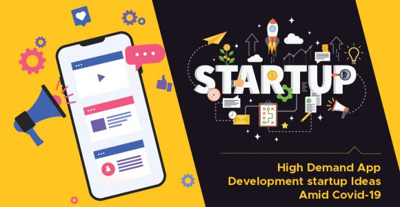 High Demand App Development Startup Ideas Amid Covid-19