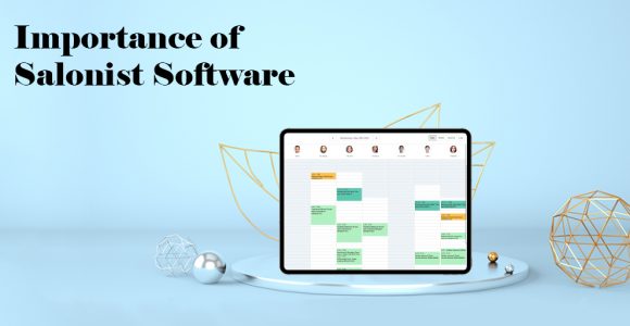 The Importance of Salonist Software – Salonist Blog