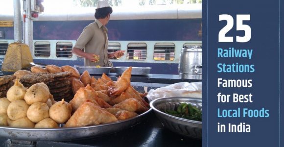 25 Railway Stations Famous for Best Local Foods in India