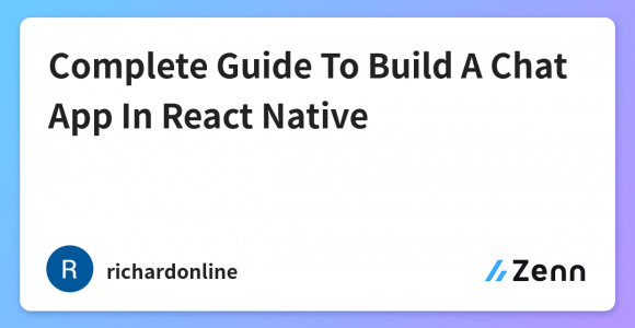 Complete Guide To Build A Chat App In React Native