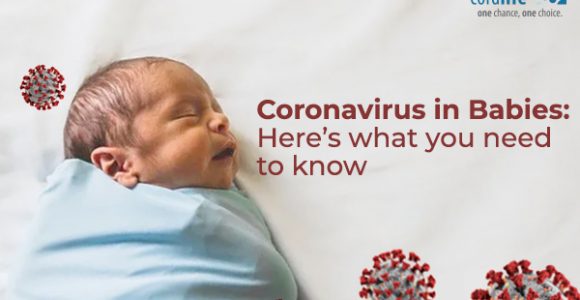 Coronavirus in Babies: Here’s What You Need to Know