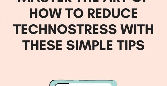 Master The Art Of How To Reduce Technostress With These Simple Tips – CrazyFitnessGuy®