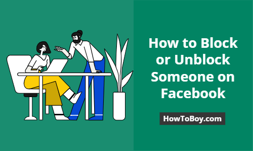 How to Block or Unblock Someone on Facebook