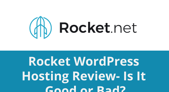 Rocket WordPress Hosting Review- Is It Good or Bad?