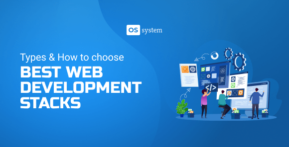 Best Web App Development Stacks: Ultimate Guide & How to Choose