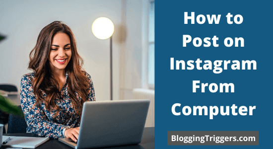 How to Post on Instagram From Computer (Very Easy)