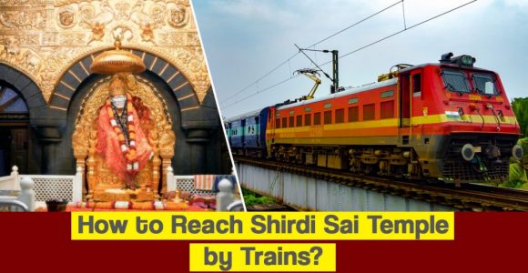 Nearest Railway Station to Shirdi and the Best Time to Visit