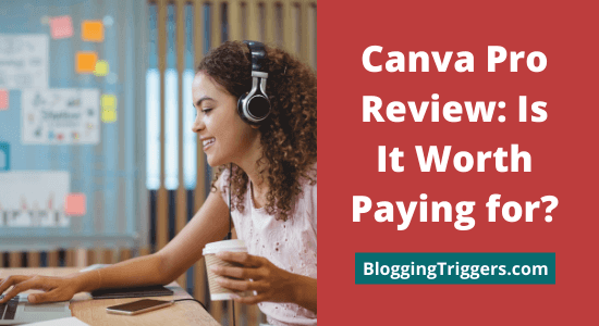 Canva Pro Review: Is It Worth Paying For?