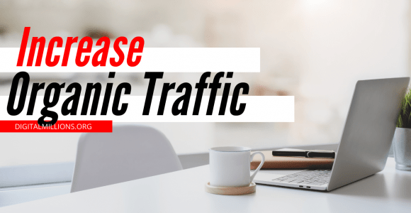 Increase Organic Search Engine Traffic (13 Top SEO Tips)