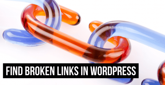 How to Find Broken Links in WordPress and Fix Them?