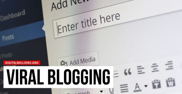 What is Viral Blogging and How to Get Started The Right Way?
