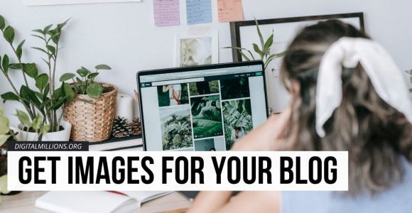 How to Get Images for Your Blog? – (10 Best Places to Consider).