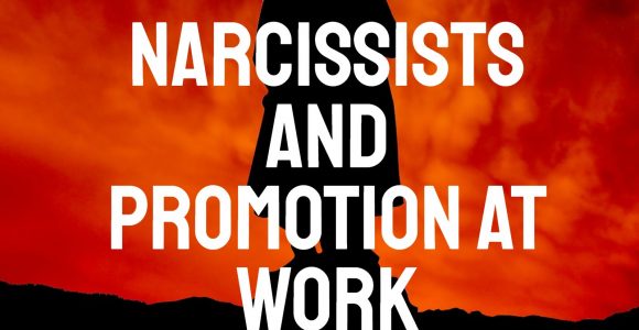 Narcissists And Promotions At Work – Narcissisms.Com