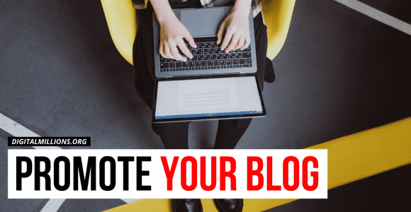 How to PROMOTE Your Blog Posts? [21 Best Places to Use]