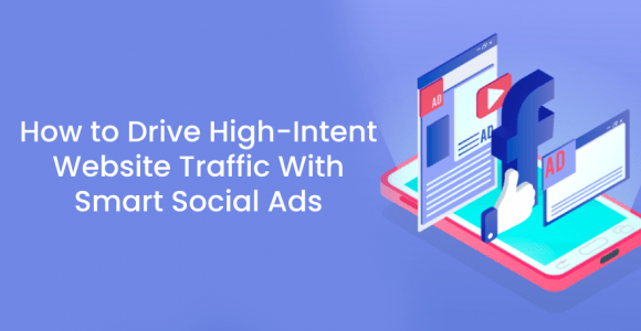 How to Drive High-Intent Website Traffic With Smart Social Ads – Poptin blog