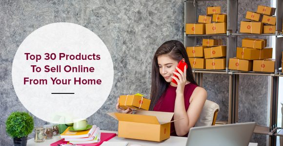 Top 30 Products to Sell Online from Home – Shiprocket