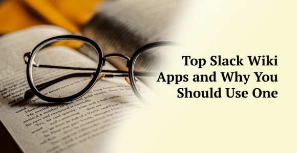 Top Slack Wiki Apps and Why You Should Use One – Klutch