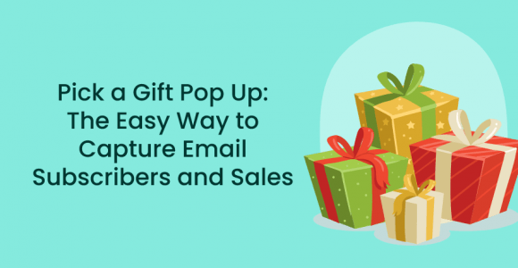 Introducing Pick a Gift Pop Up: The Easy Way to Capture Subscribers and Sales