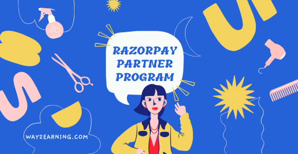 Razorpay Partner Program (2022): Join And Earn Cash Reward
