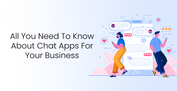 All You Need To Know About Chat Apps For Your Business – Chaty