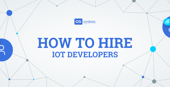 The guide on how to Hire IoT Developers