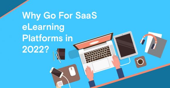 Here’s Why SaaS eLearning is Becoming the Norm and Why You Should Consider It