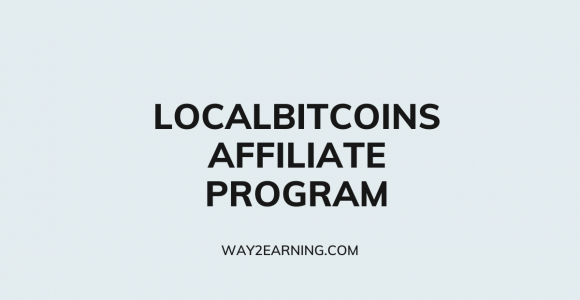 LocalBitcoins Affiliate Program (2022): Share And Earn Cash