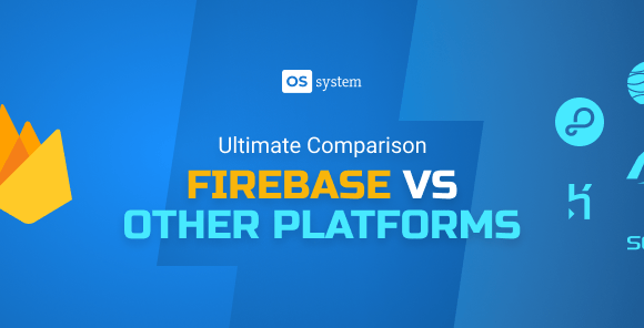 Platform Comparison: Firebase vs 7 Others (Diffs, Pros/Cons)