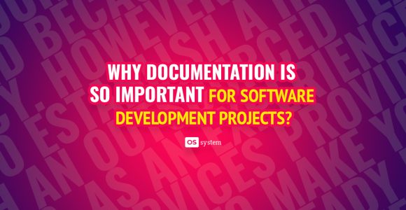 Why Documentation is so important for software development projects?
