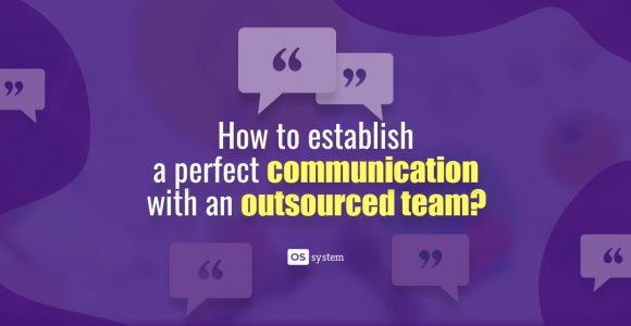 How to establish a perfect communication with an outsourced team?