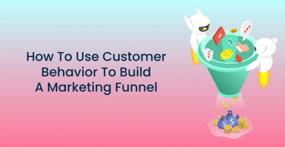 How To Use Customer Behavior To Build A Marketing Funnel – Poptin blog