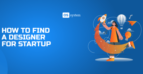 Where to Find Designers for Startups: Guide and Tips