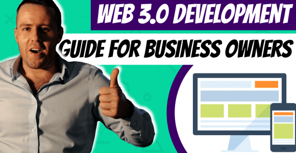 Web 3.0 Development Guide for Business Owners