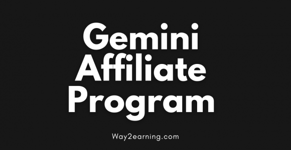 Gemini Affiliate Program (2022): Promote And Earn Cash