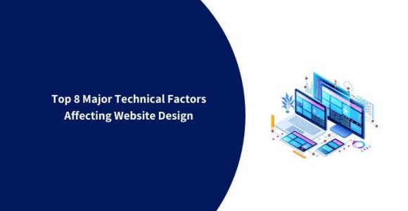 Top 8 Major Technical Factors Affecting Website Design