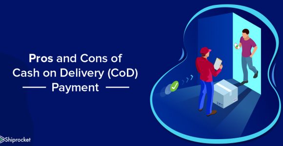 Cash on Delivery (CoD) Pros and Cons in eCommerce – Shiprocket