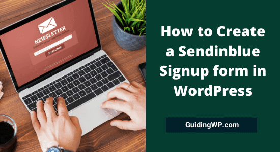 How to Create a Sendinblue Signup form in WordPress