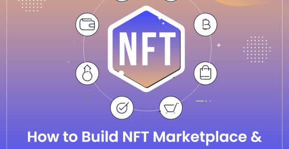 How to Build NFT Marketplace & Everything You Should Know