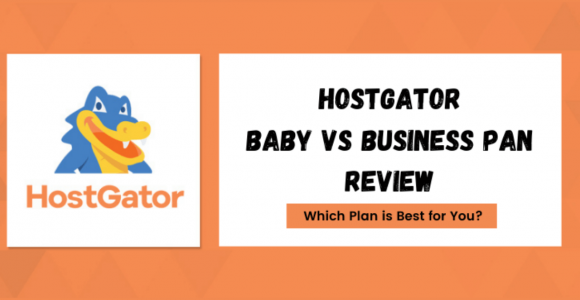 HostGator Baby Vs Business Plan 2022: [Revealed With Proofs]