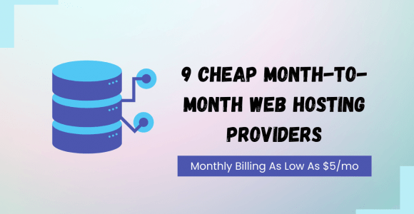 9 Cheap Month-to-Month Web Hosting Providers 2022 (Under $5)
