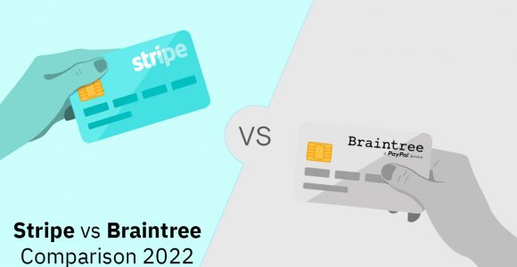 Stripe vs. Braintree: Payment Technologies Comparison 2022