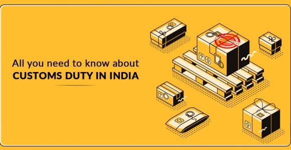 What is the Meaning of Customs Duty in India and its Types – Shiprocket
